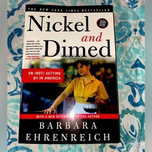Nickel and Dimed by BARBARA
EHRENREICH